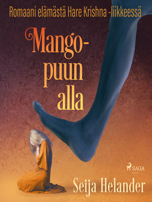 cover image of Mangopuun alla – romaani elämästä Hare Krishna -liikkeessä